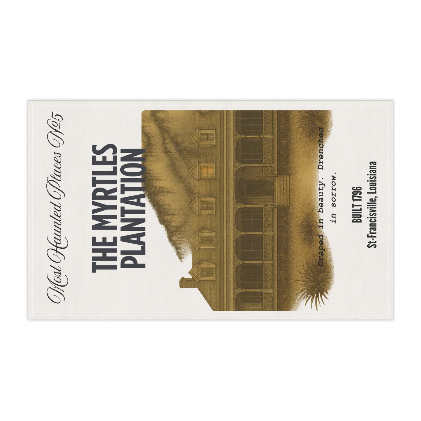 Most Haunted Places Collection- Myrtles Plantation-Tea Towels Featuring Historic Haunted Plantation Artwork,